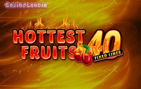 Hottest Fruits 40 2